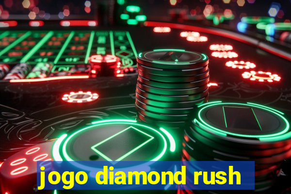 jogo diamond rush